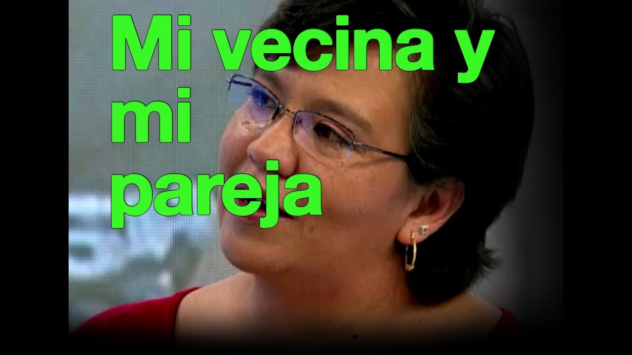 La descarada de mi vecina me quitó a mi pareja - Cosas de la vida