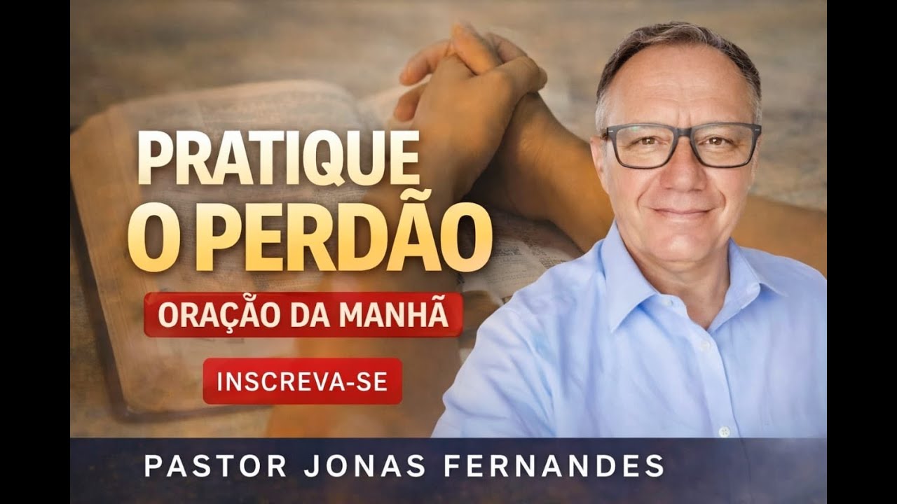 PRATIQUE O PERDÃO II Pastor Jonas Fernandes