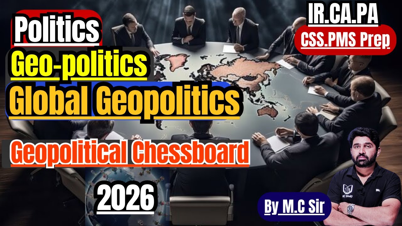 Global Geopolitics Explained | What is Geopolitics | Geopolitical Chessboard 2026 | CSS/PMS