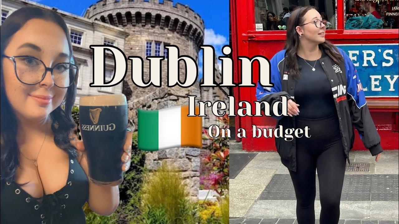 Dublin On a Budget, Two Days in Dublin ✨🇮🇪✨