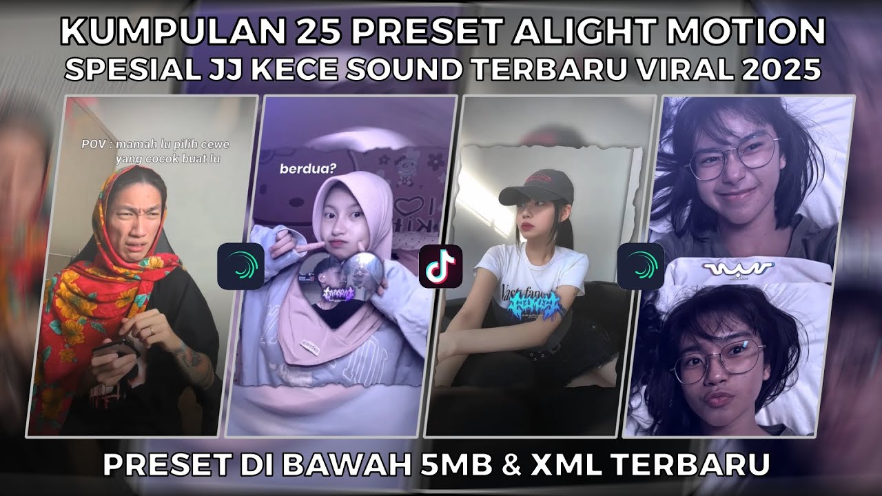 KUMPULAN 25 PRESET ALIGHT MOTION SPESIAL JJ KECE SOUND TERBARU VIRAL 2025 | PRESET DI BAWAH 5MB