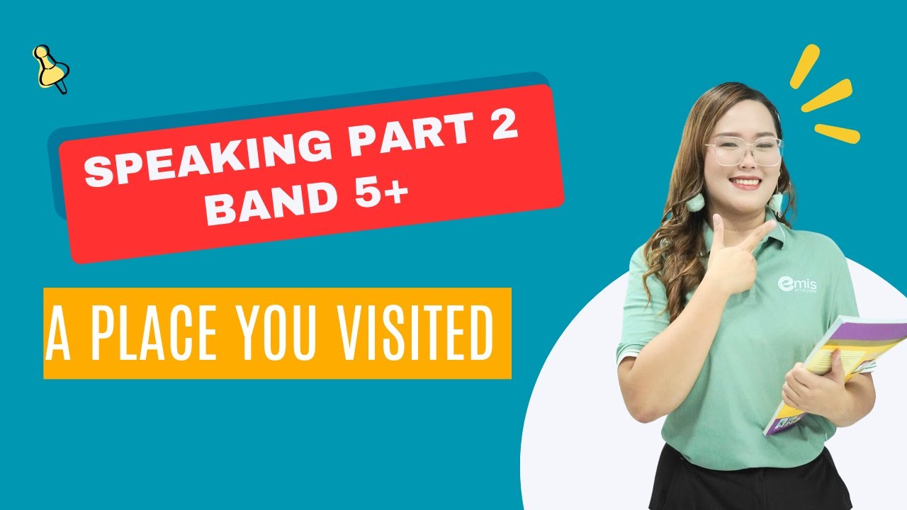 🎯 MOCK SPEAKING IELTS – MACHINES & A PLACE YOU VISITED (Band 5.0 -6.0 )