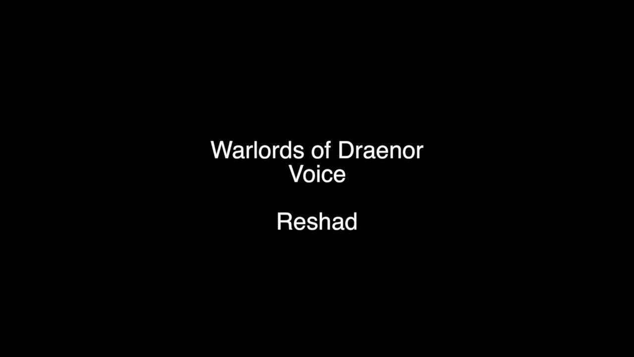 Warlords of Draenor - Voice: Reshad