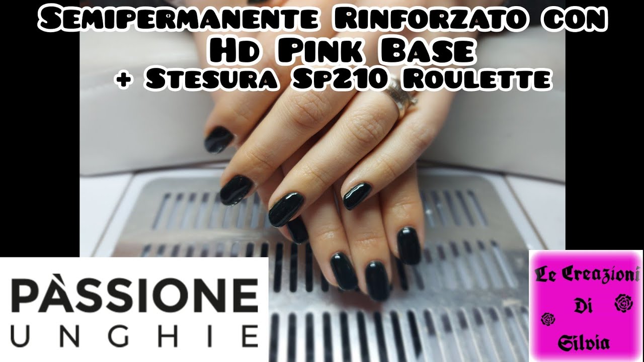 💅 Semipermanente Rinforzato Hd Pink Base Passione Unghie + Stesura Sp210 Roulette 💅