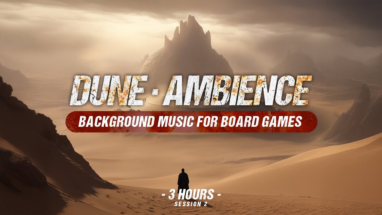 DUNE • AMBIENCE - 3 Hours Background Music for Board Games • Deep  Focus, Work, Meditation | Path 2