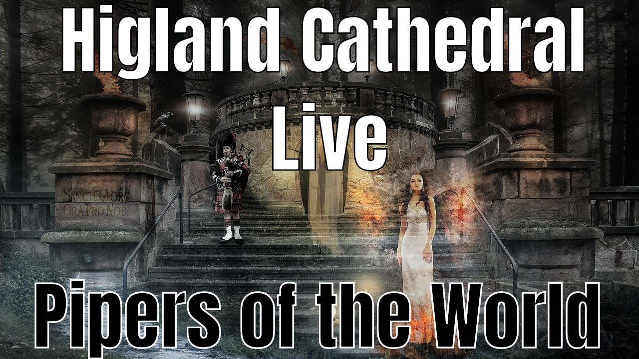 Highland Cathedral / Pipers of the World / Bagpipes & Drums