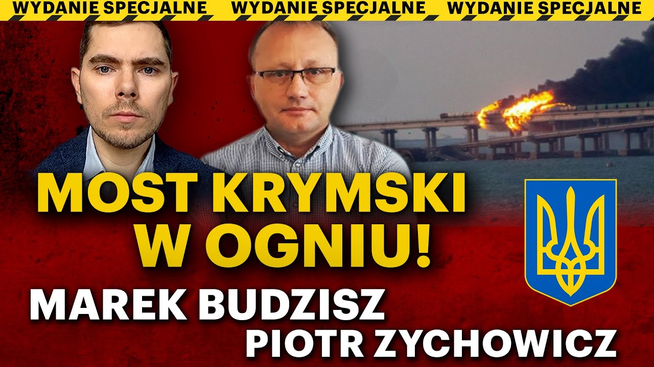 Jak odpowie Putin? Ukraińcy zniszczyli Most Krymski - Marek Budzisz i Piotr Zychowicz