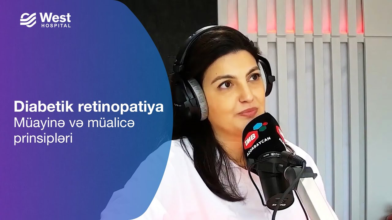 Diabetik Retinopatiya nədir? Müayinə və müalicə prinsipləri