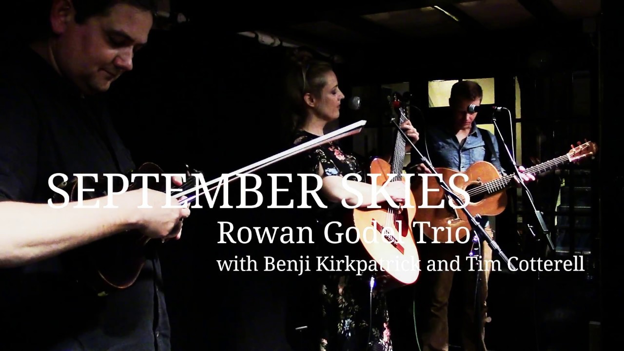 Rowan Godel Trio with Benji Kirkpatrick and Tim Cotterell September Skies ( Finalist - UKSC 2017 )