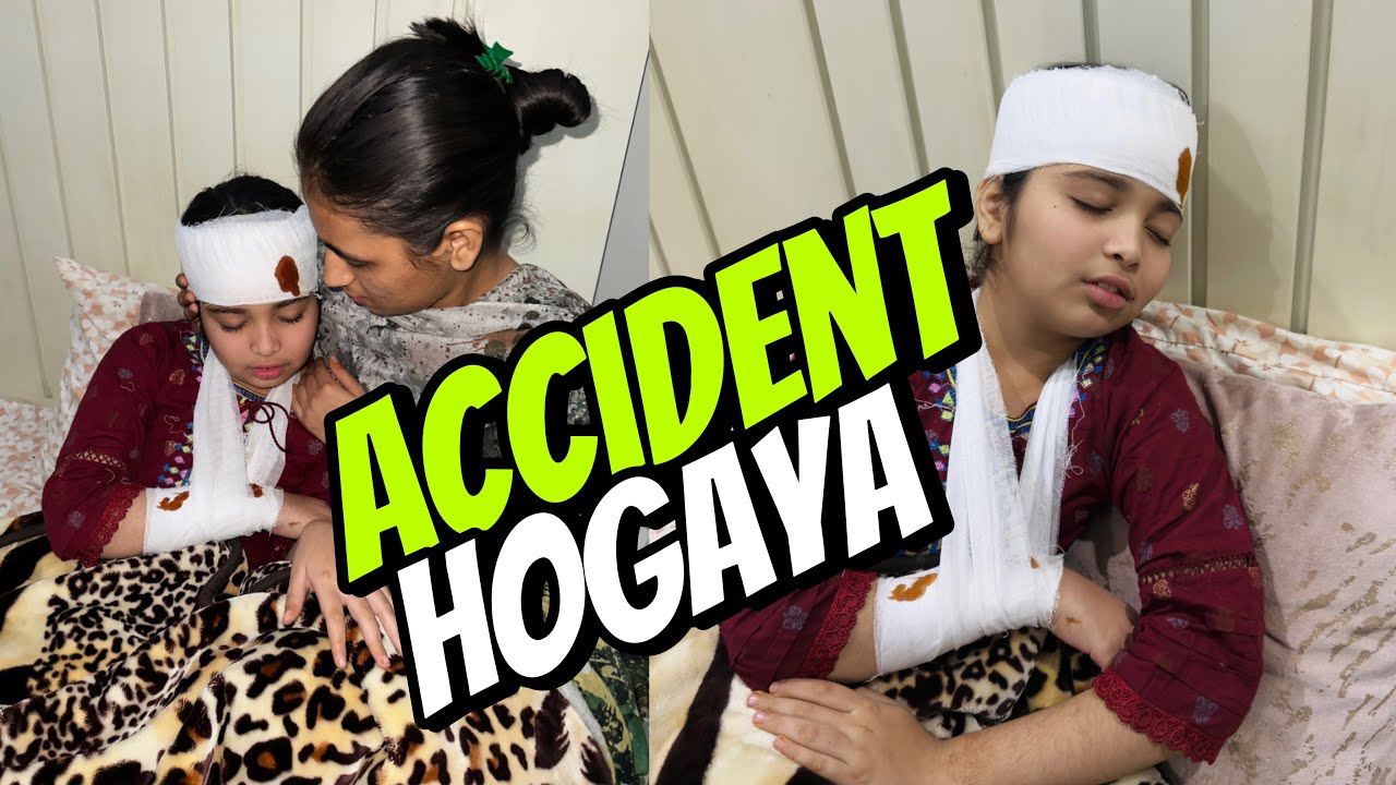 Aayat Arif II Accident Hogaya (Mama bohot pareshan) II Vlog