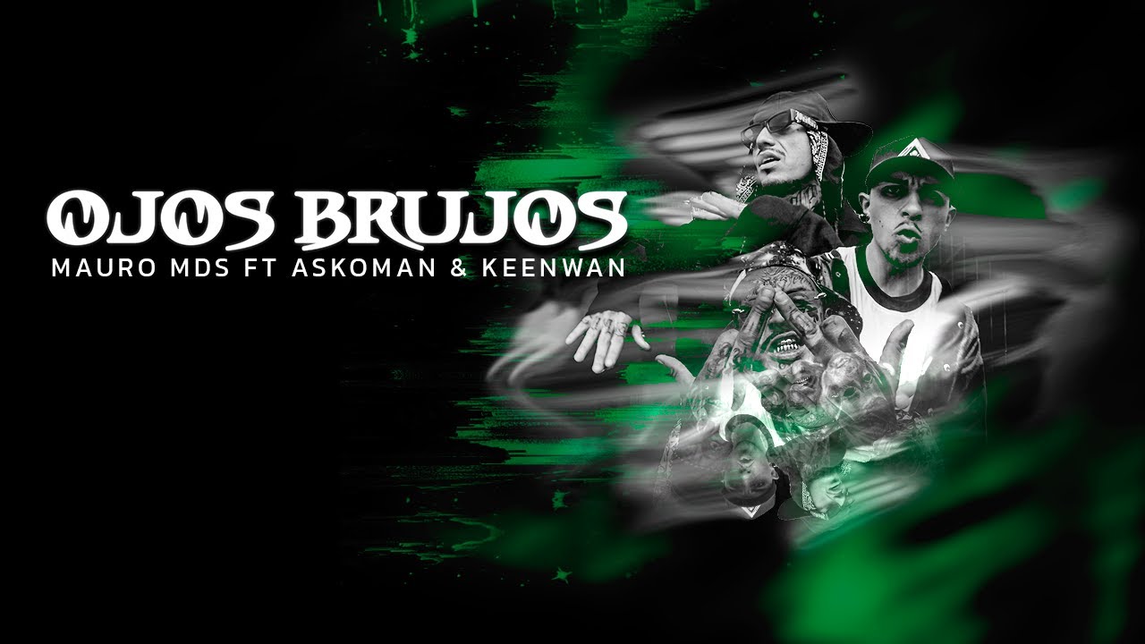 Mauro MDS, ASKOMAN, KEENWAN ❌ Ojos Brujos ❌​⁠ (Official MV)