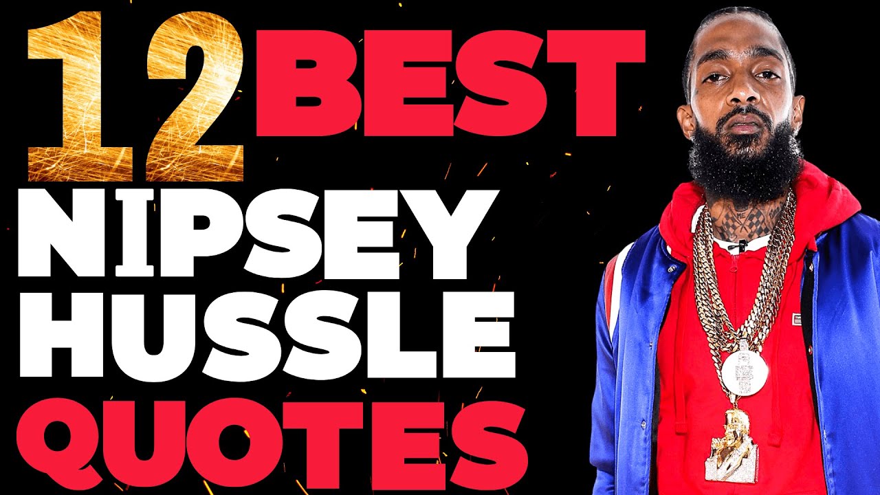 Nipsey Hussle's 12 Best Motivational Insights To Live By