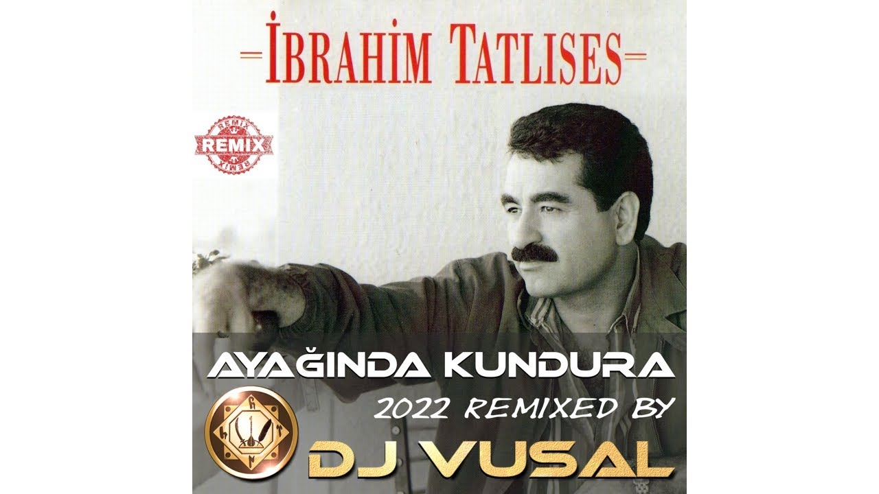 İbrahim Tatlıses - Ayağında Kundura - DJ VUSAL 2022 Remix