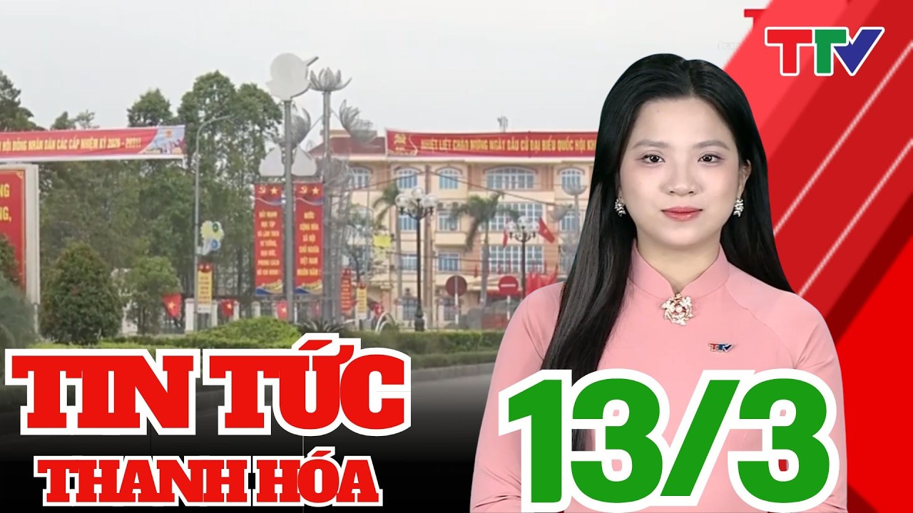 Bản tin Thời sự 14h ngày 13/03/2026 | Thanh Hóa TV