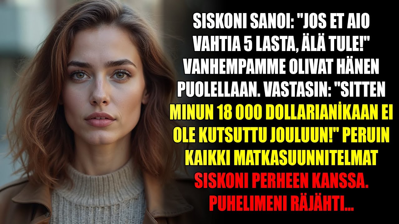 Sisko sanoi: 'Jos et hoida 5 lasta, älä tule jouluna!' Peruin kaikki matkat...