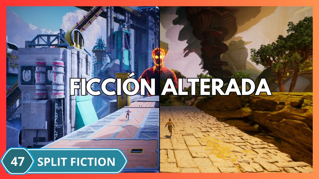 ¡RUPTURA TOTAL! - Split Fiction | Episodio 47