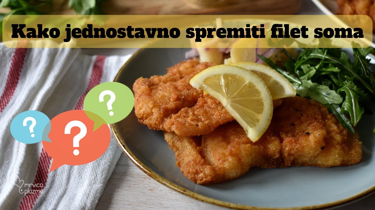 KAKO SPREMITI FILET SOMA - Mrvica Plazme