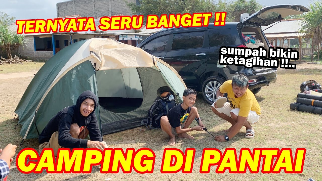Kesampaian juga !! AKHIRNYA BISA CAMPING DI PANTAI