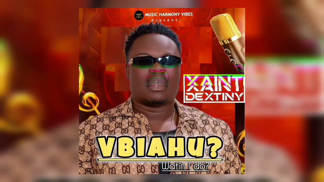 VBIAHU? (WATIN I DO?) by Xaint Dextiny...