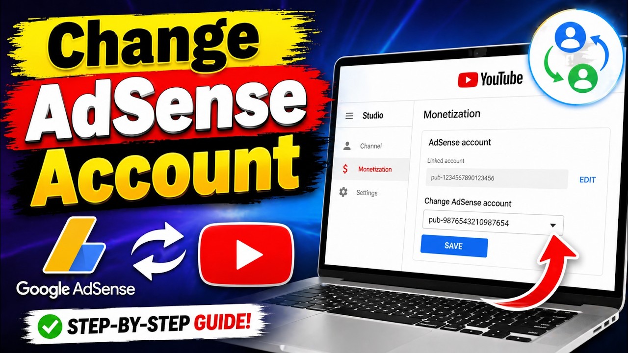 How to Change Your Google AdSense Account on YouTube Channel - Step-by-Step Update Guide