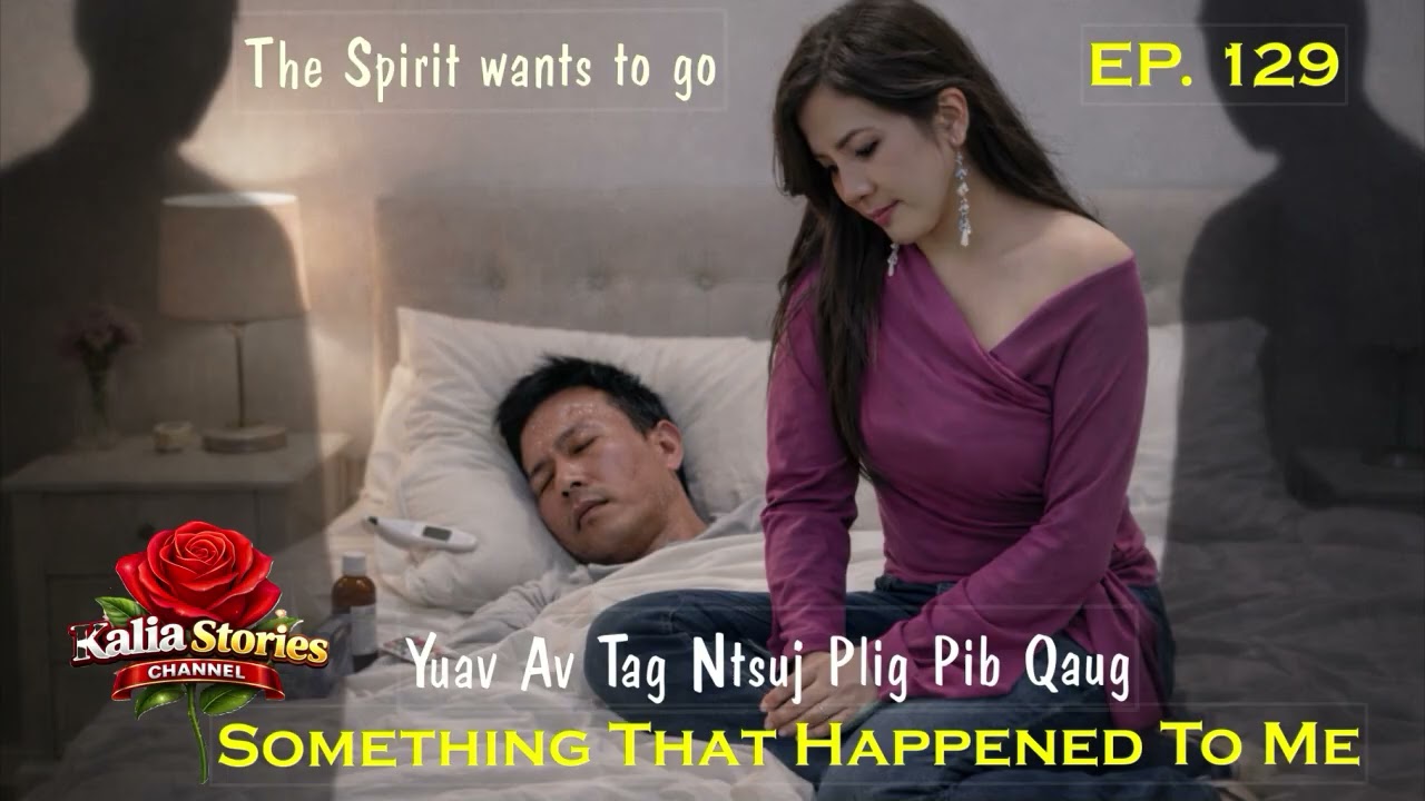 Something That Happened To Me EP. 129 Yuav Av Tag Ntsuj Plig Pib Qaug~02/12/2026~
