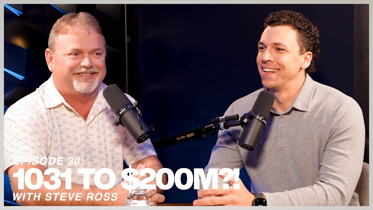 Ep 030 | How Steve Ross Built $200M in Real Estate (From Landscaping to Private Jets)