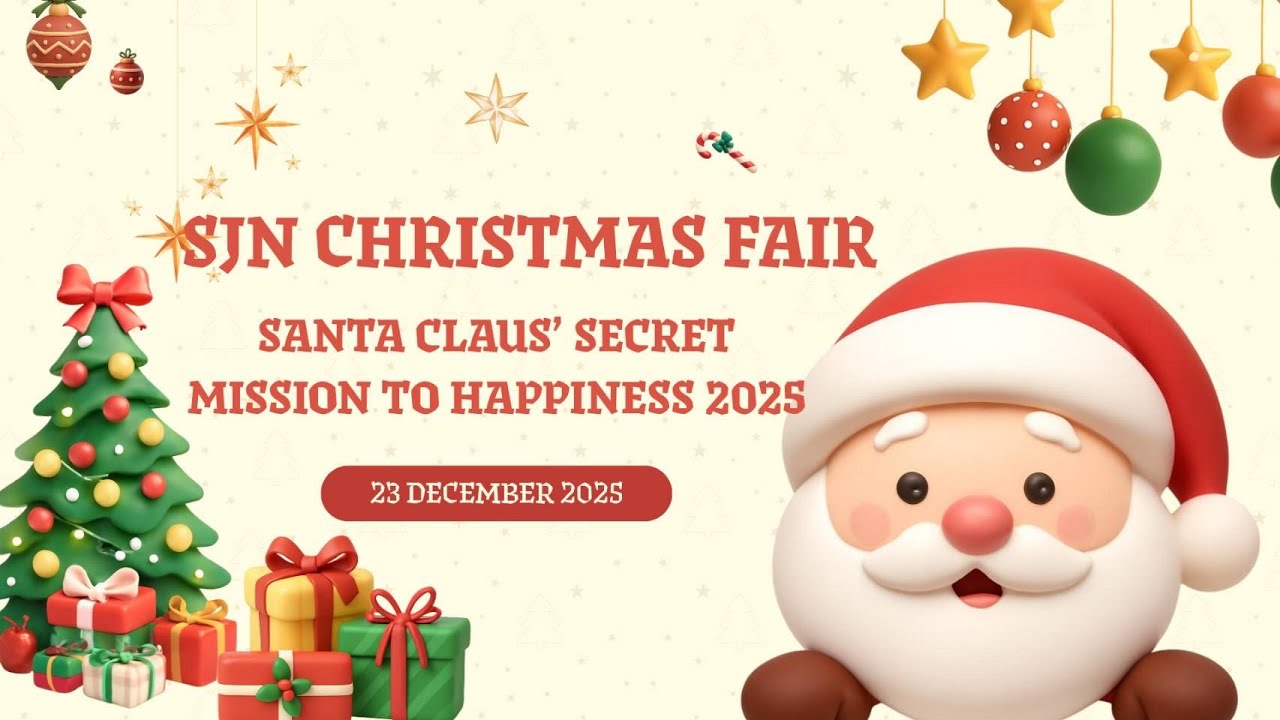 SJN Christmas Fair Santa Claus&rsquo; Secret Mission to Happiness 2025