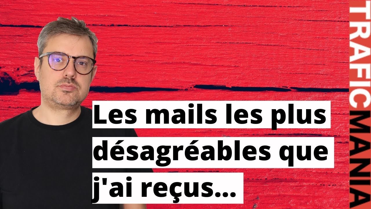 Les pires emails que j'ai re&ccedil;us sur TraficMania