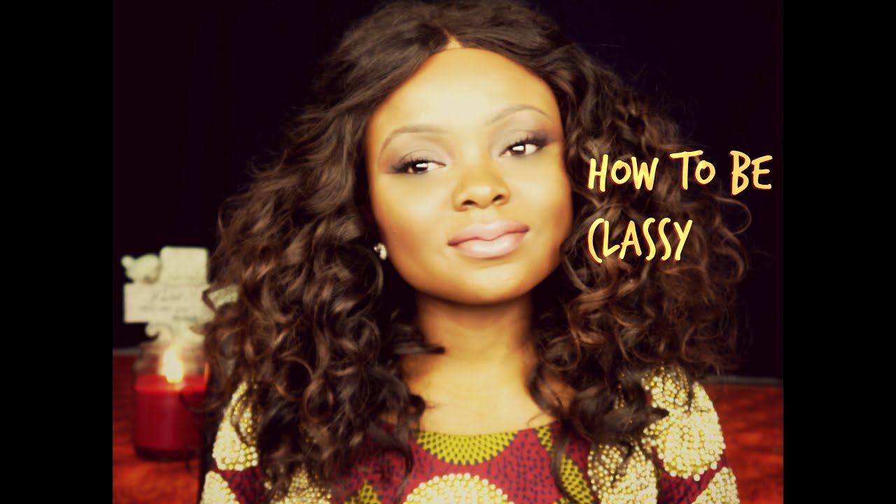 HOW TO BE CLASSY