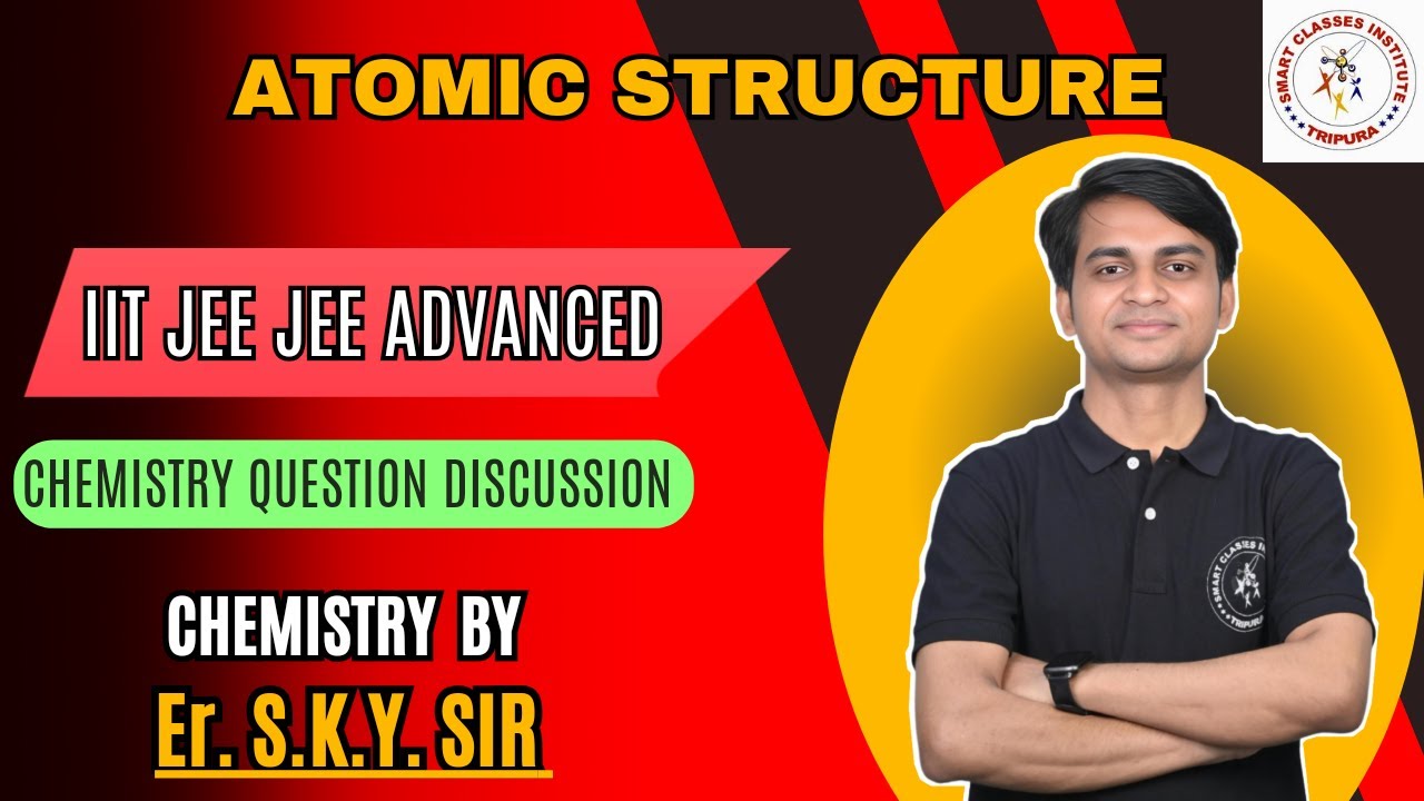 Atomic structure | IIT JEE | JEE ADVANCED 2024 Chemistry Question Discussion 