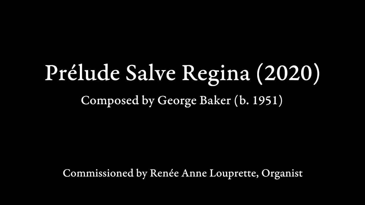 George Baker - Prélude Salve Regina
