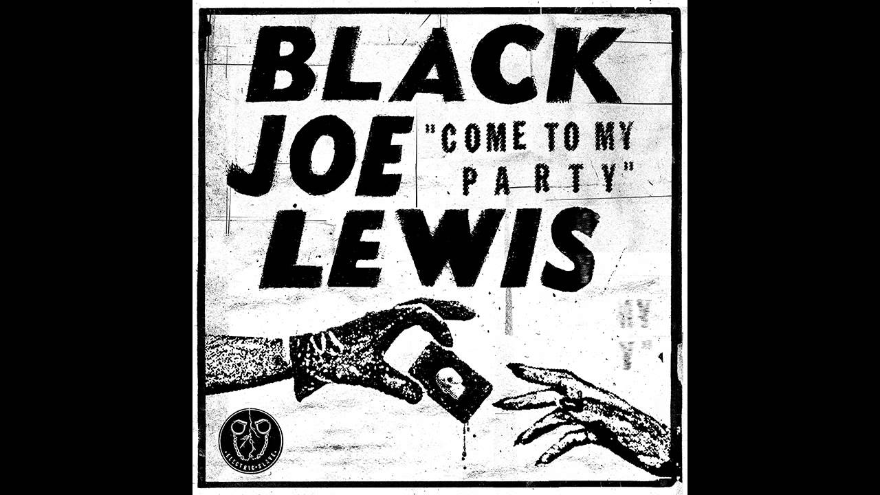 Black Joe Lewis - Come To My Party [Audio Stream]
