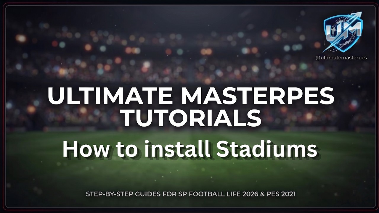 Ultimate MasterPES Tutorials | How to install Stadiums | FL26 & PES 2021