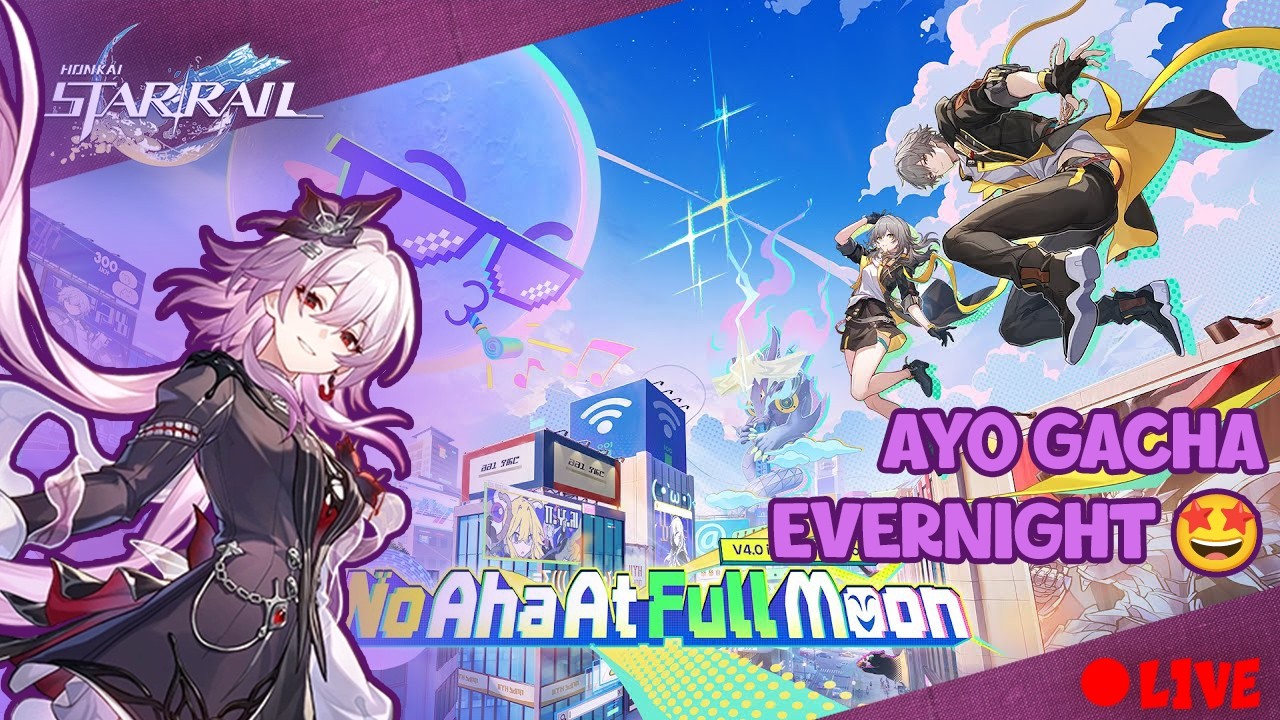 🔴GACHA EVERNIGHT, MAP BARU DAN CHAR BARU🤩 | Live Honkai Star Rail