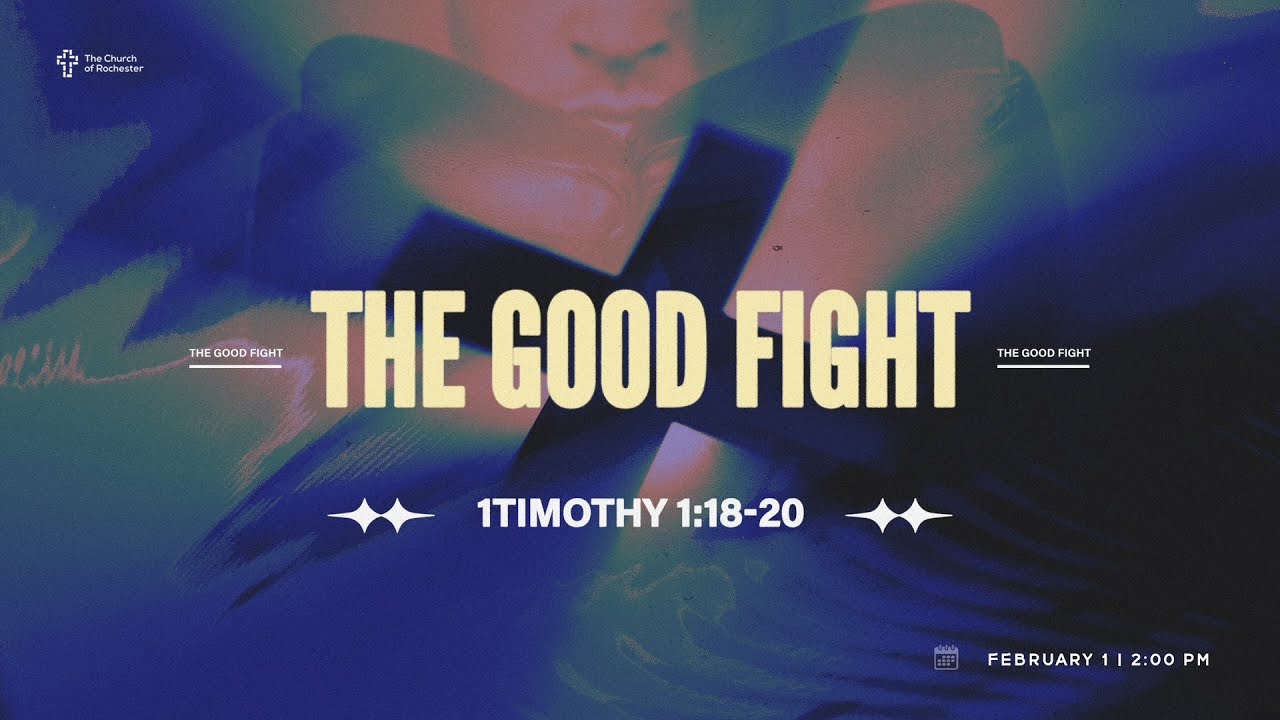 The Good Fight | 1 Timothy 1:18-20 | Pastor John Odeychuk