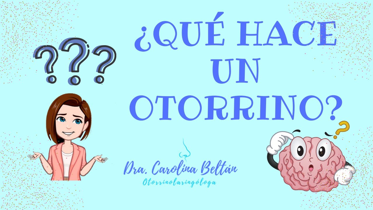 QUÉ HACE UN OTORRINO