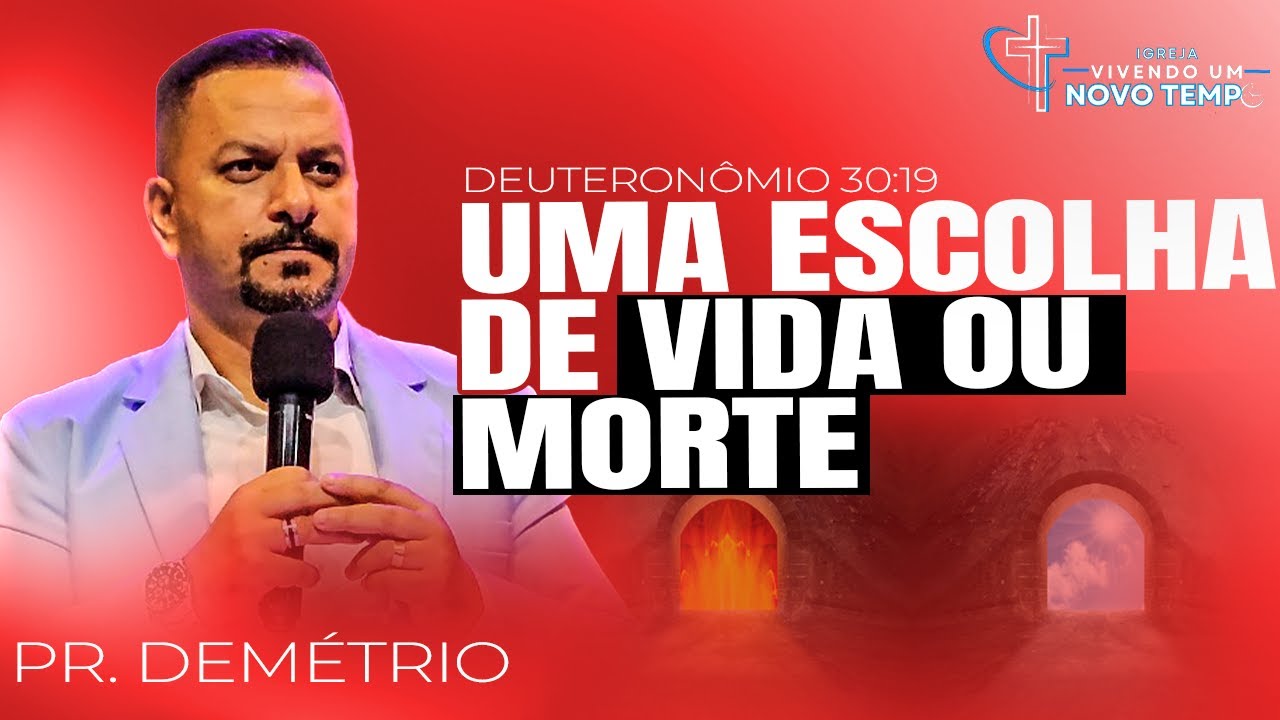Uma Escolha de Vida ou Morte | Deuteronômio 30:19 | Pr. Demétrio