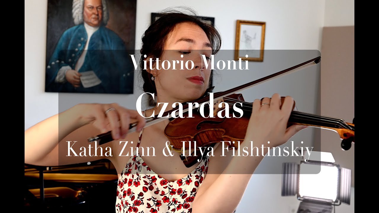 Monti: Czardas.  Katha Zinn, violin, Illya Filshtinskiy, piano