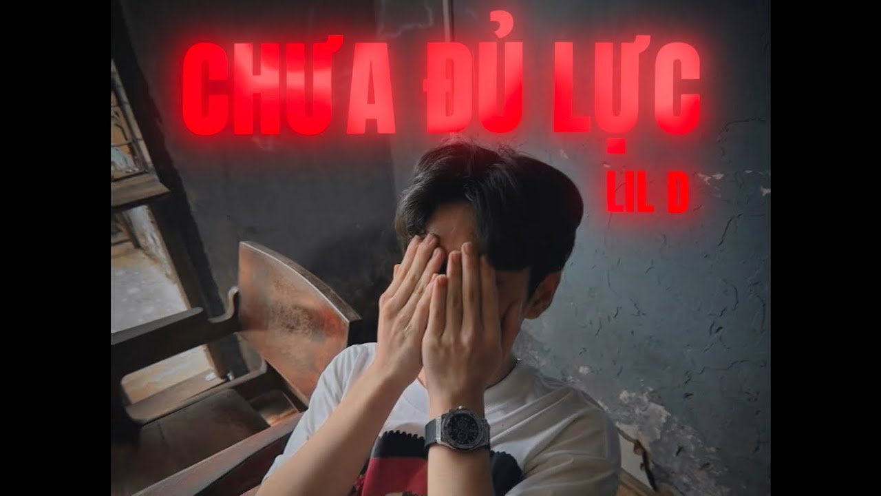 CHƯA ĐỦ LỰC - LIL D (Prod.@prodbytreci ) OFFICIAL MUSIC AUDIO
