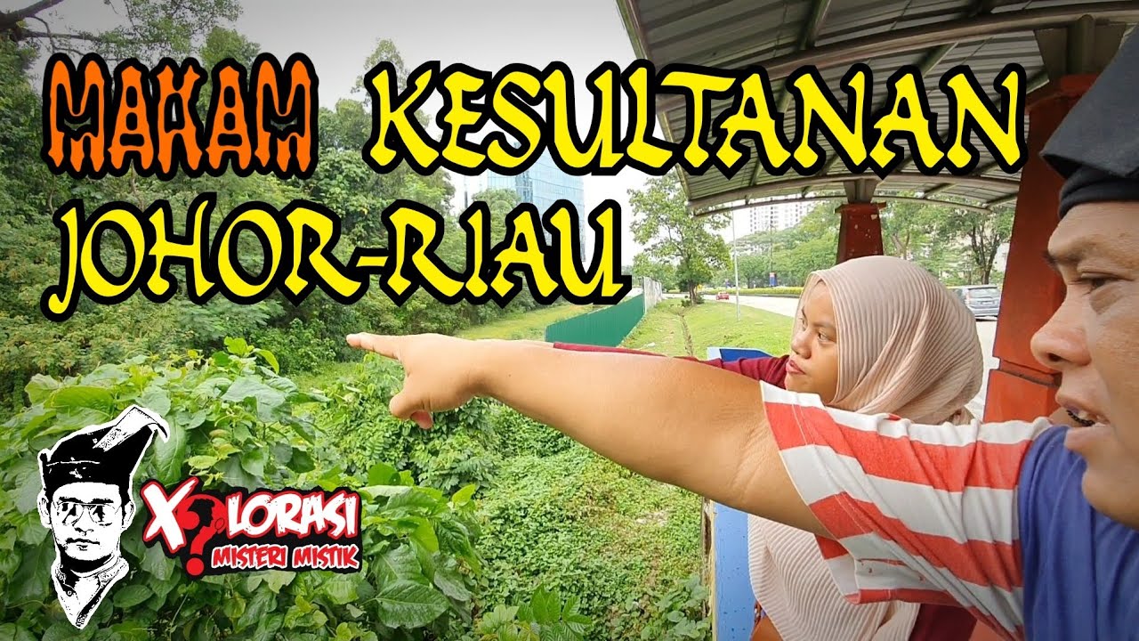 🔴 MAKAM KESULTANAN JOHOR-RIAU | JOHOR BAHRU, JOHOR.