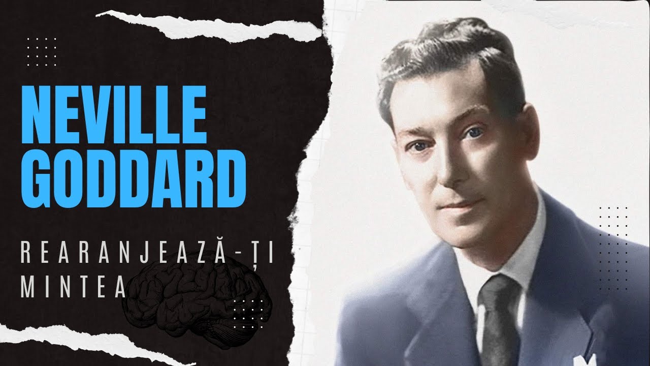 Neville Goddard - Rearanjeaza-ti mintea