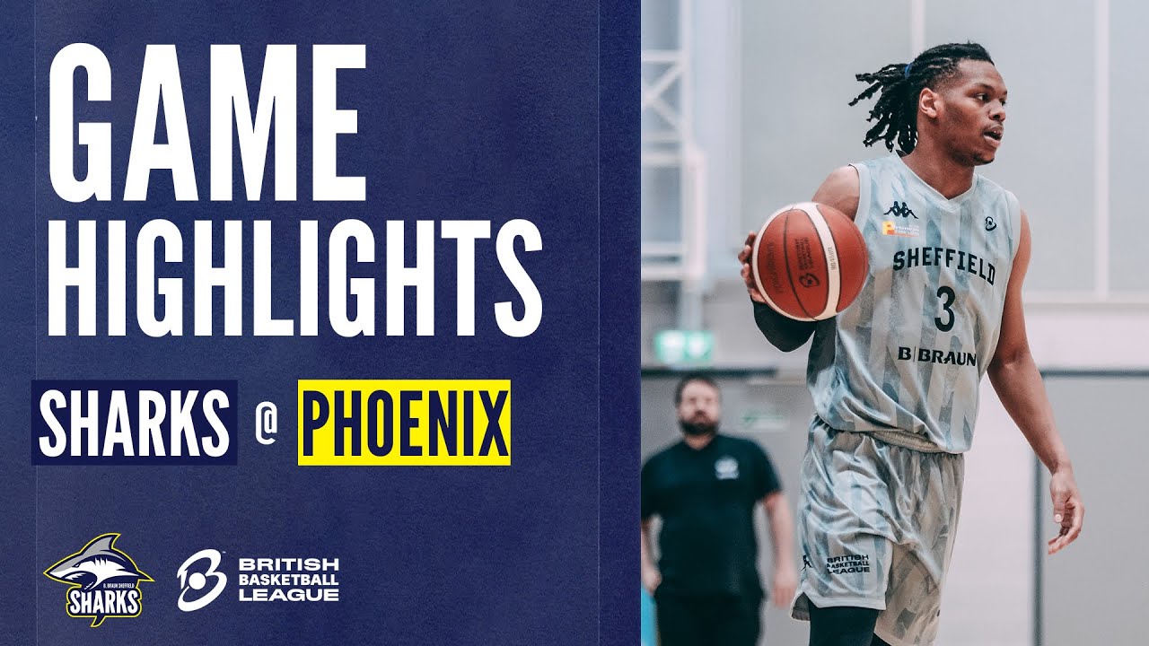 B. Braun Sheffield Sharks Highlights vs. Cheshire Phoenix