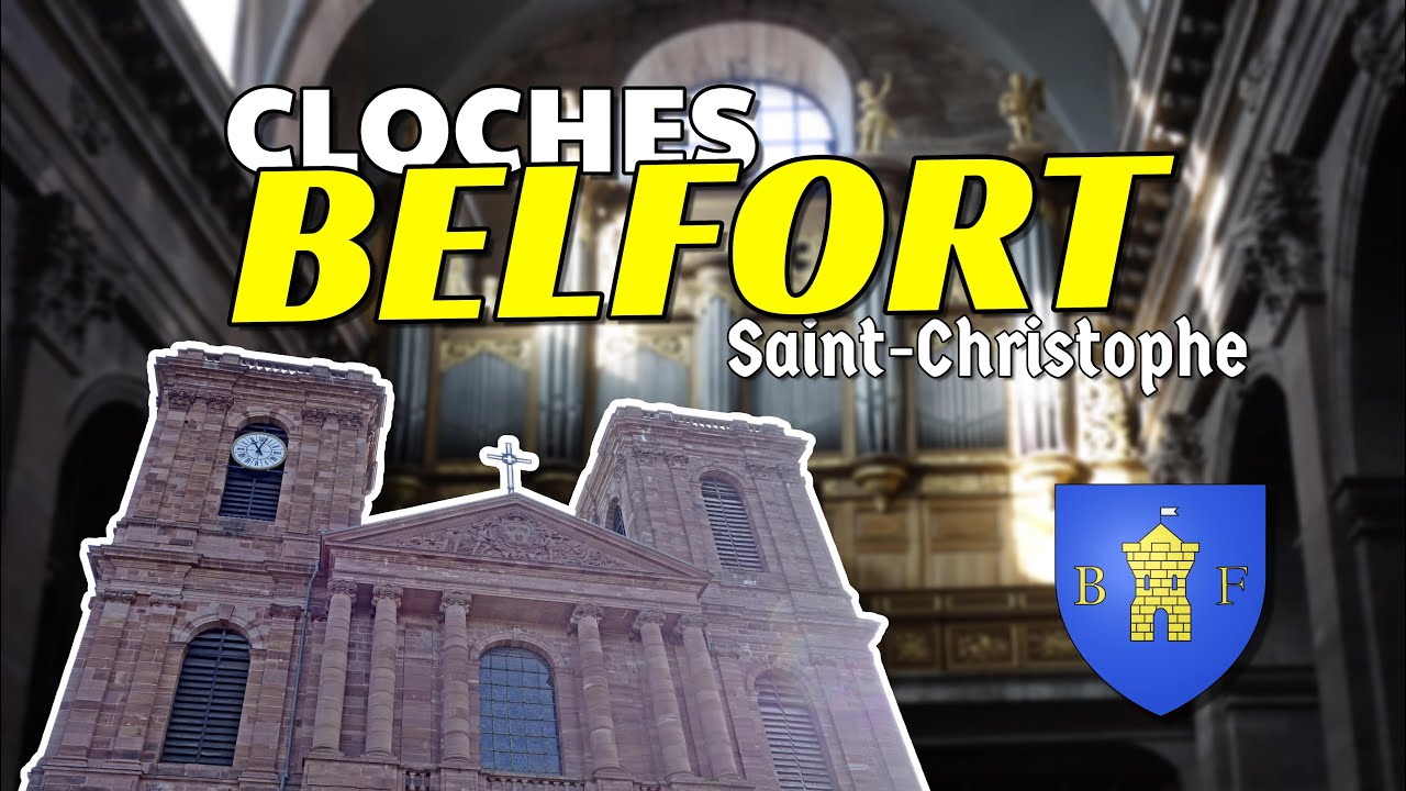 🔔 CLOCHES de la Cathédrale Saint-Christophe de Belfort (90) - Sonnerie Horaire & Plénum (actuel)
