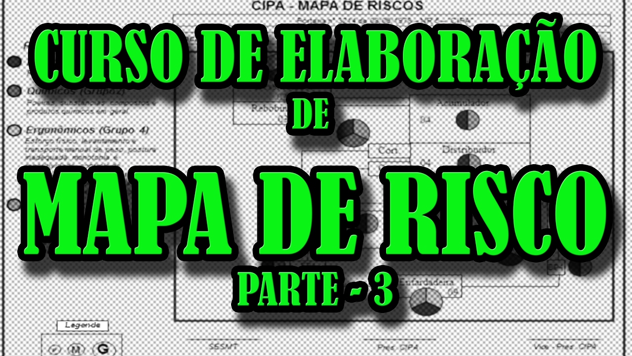 ELABORAÇÃO DE MAPA DE RISCO   PASSO A PASSO   PARTE 3