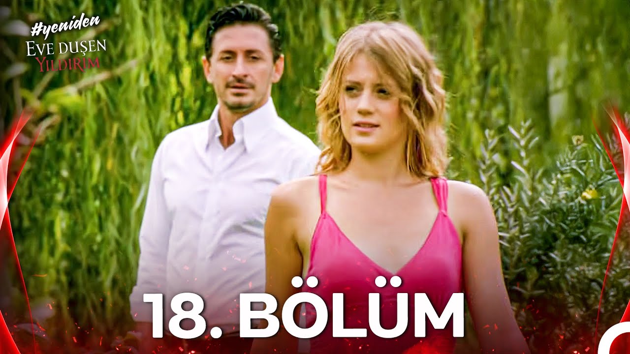 #YENİDEN Eve Düşen Yıldırım 18. Bölüm