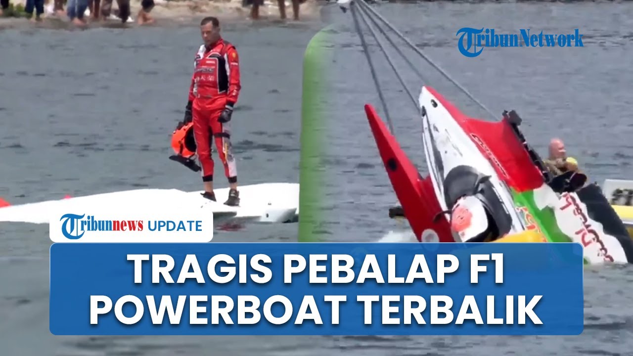 Detik-detik Pebalap F1 Powerboat Crash dan Terbalik, Perahu Morin Peter Patah hingga Dievakuasi