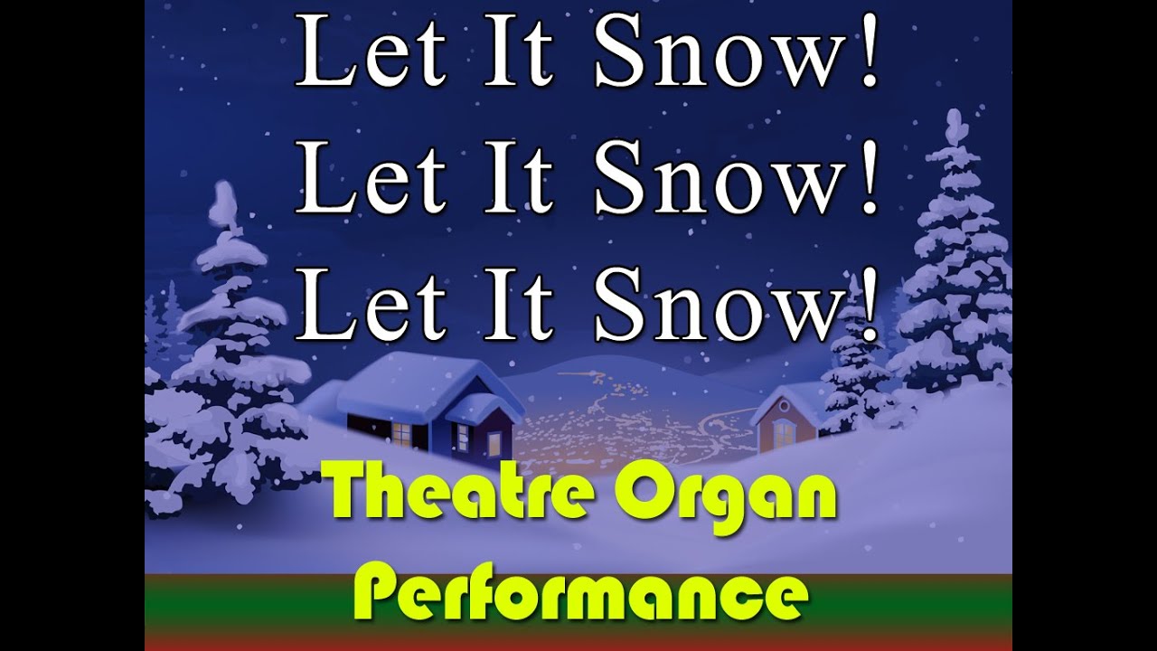 Let It Snow! Let It Snow! Let It Snow!