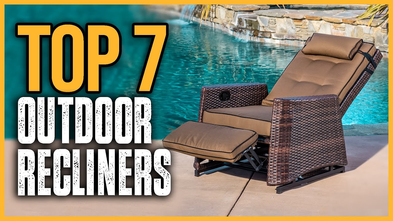 Top 7 Best Outdoor Recliners 2025
