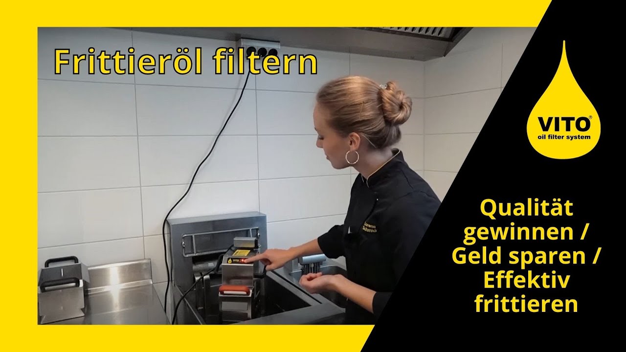 Frittieröl / Backfett filtern - Qualität gewinnen / Geld sparen / Effektiv frittieren (mit VITO)