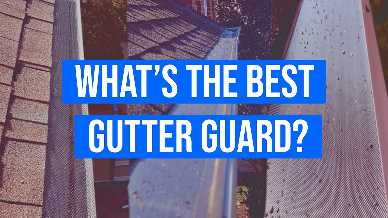 What's the Best Gutter Guard?